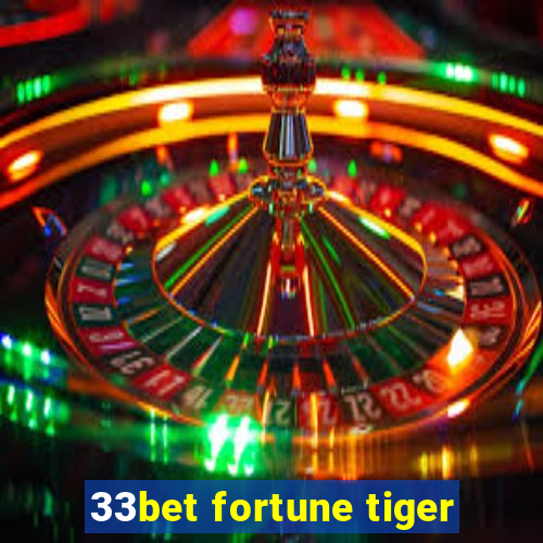 33bet fortune tiger